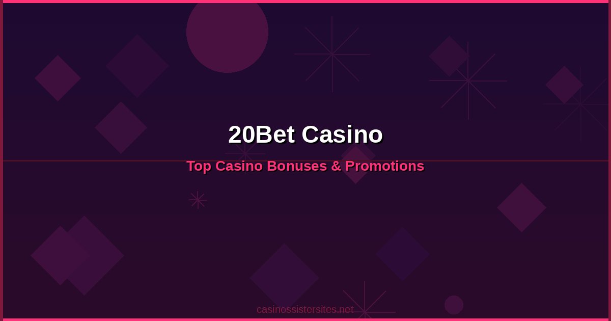 20Bet Casino - online casino bonuses and promotions not on gamstop
