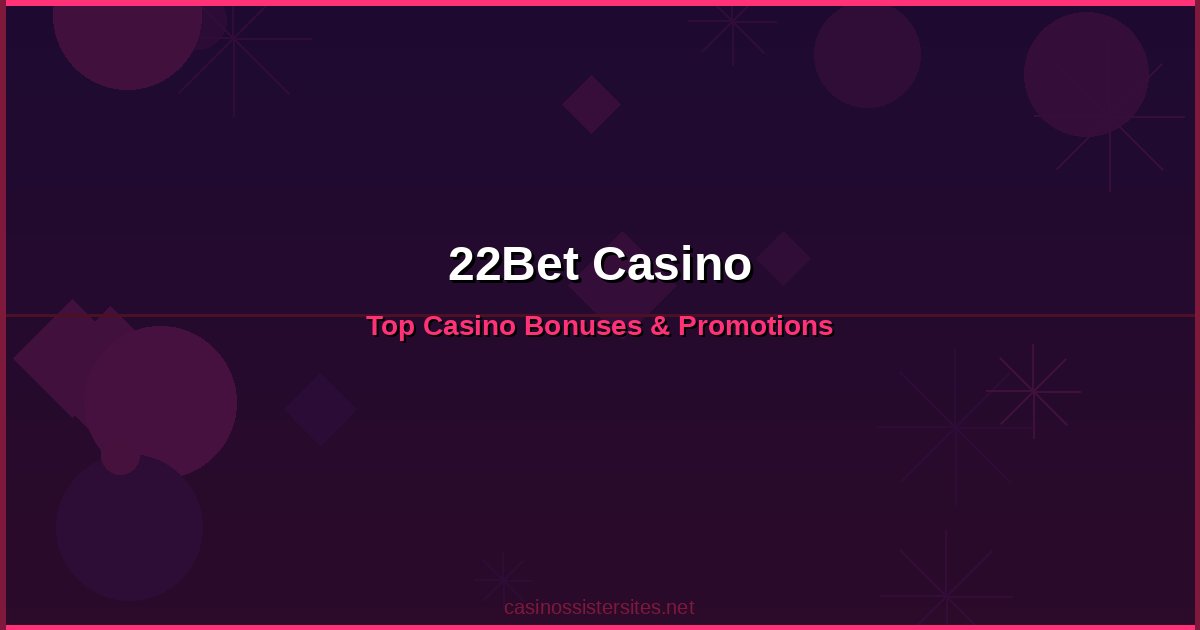22Bet Casino - online casino bonuses and promotions not on gamstop
