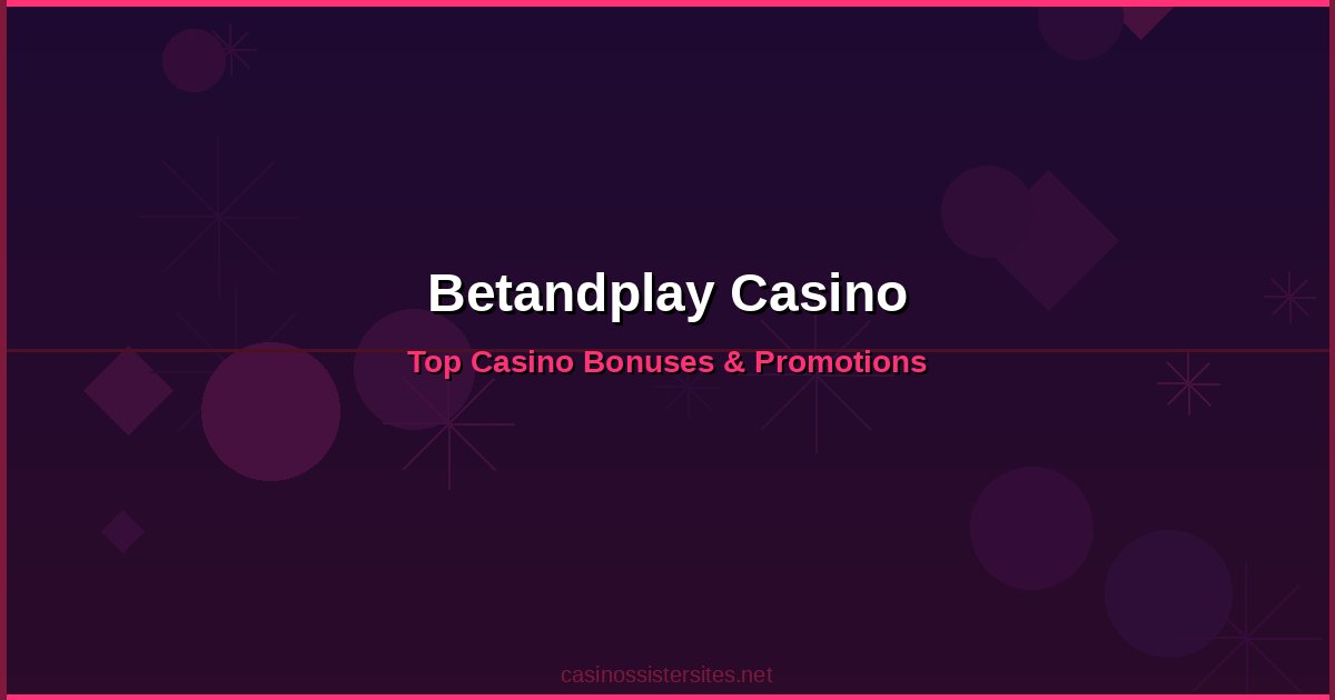 Betandplay Casino - online casino bonuses and promotions not on gamstop