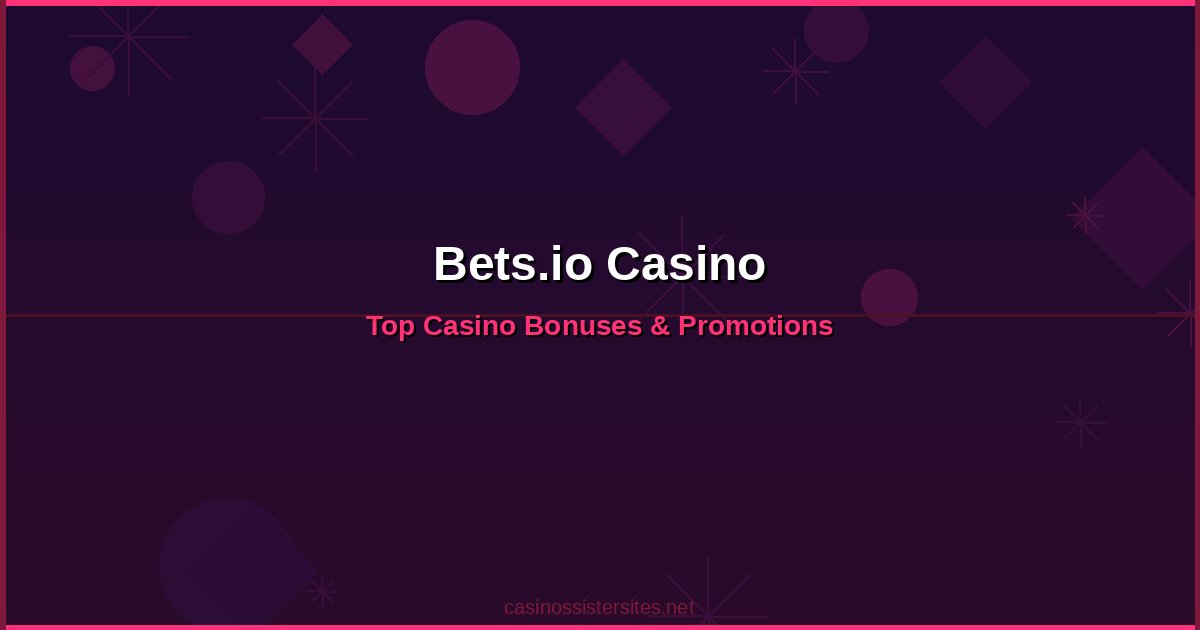 Bets.io Casino - online casino bonuses and promotions not on gamstop
