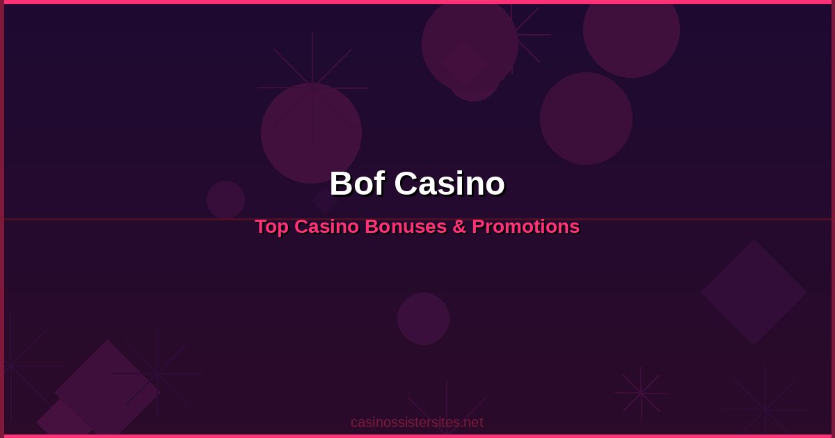 Bof Casino - online casino bonuses and promotions not on gamstop