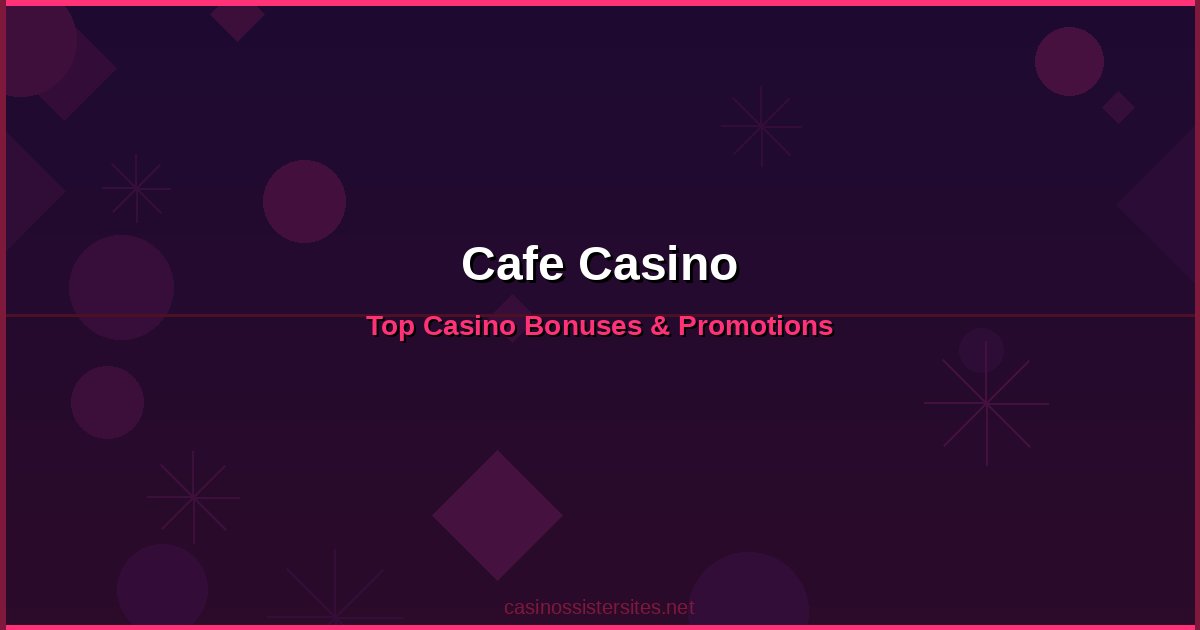 Cafe Casino - online casino bonuses and promotions not on gamstop