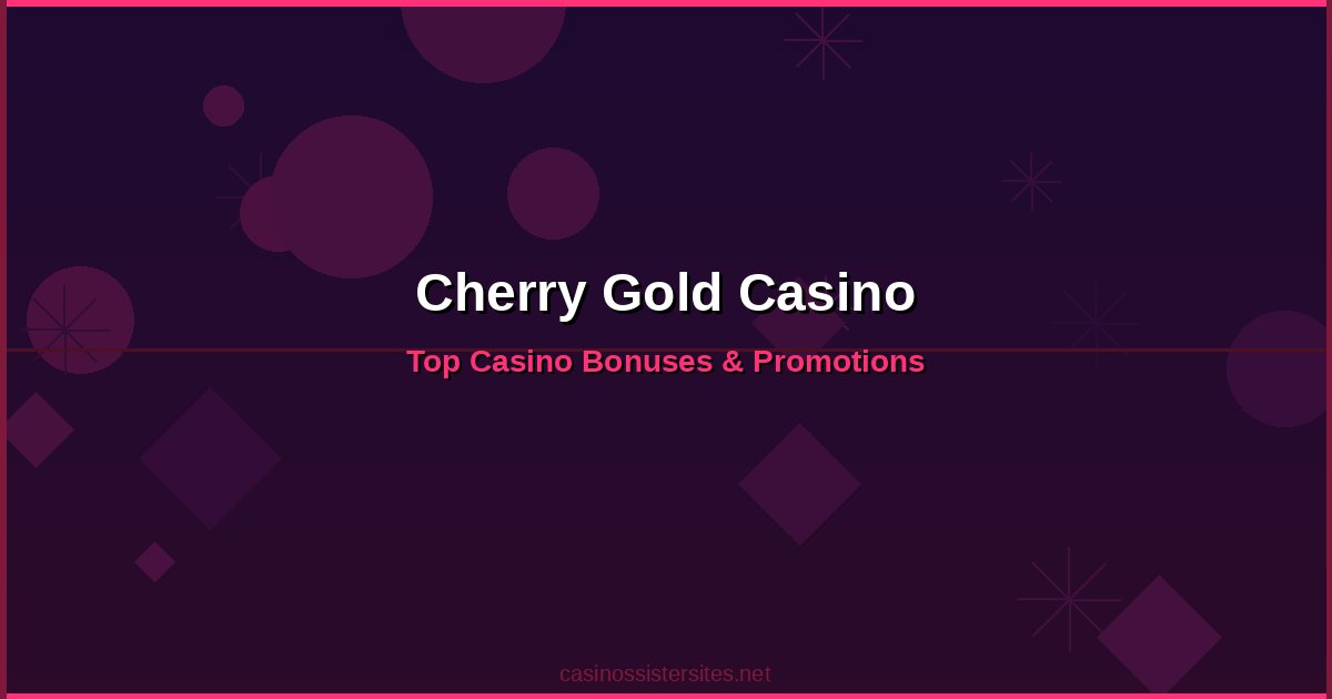 Cherry Gold Casino - online casino bonuses and promotions not on gamstop