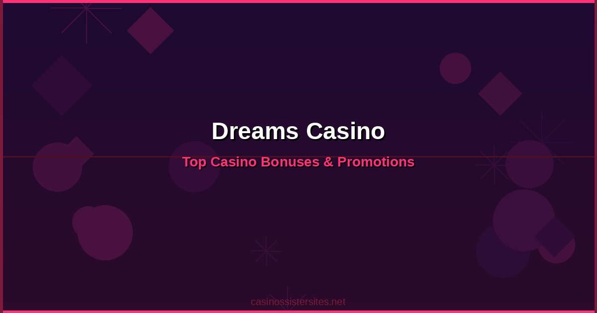 Dreams Casino - online casino bonuses and promotions not on gamstop
