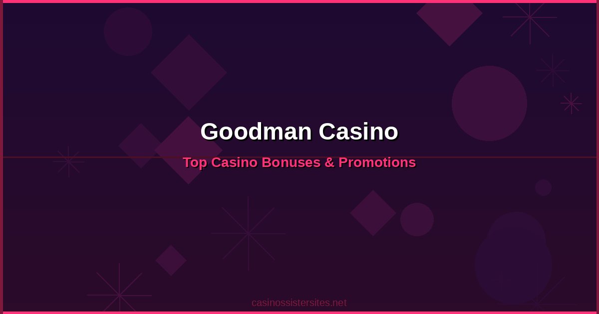Goodman Casino - online casino bonuses and promotions not on gamstop
