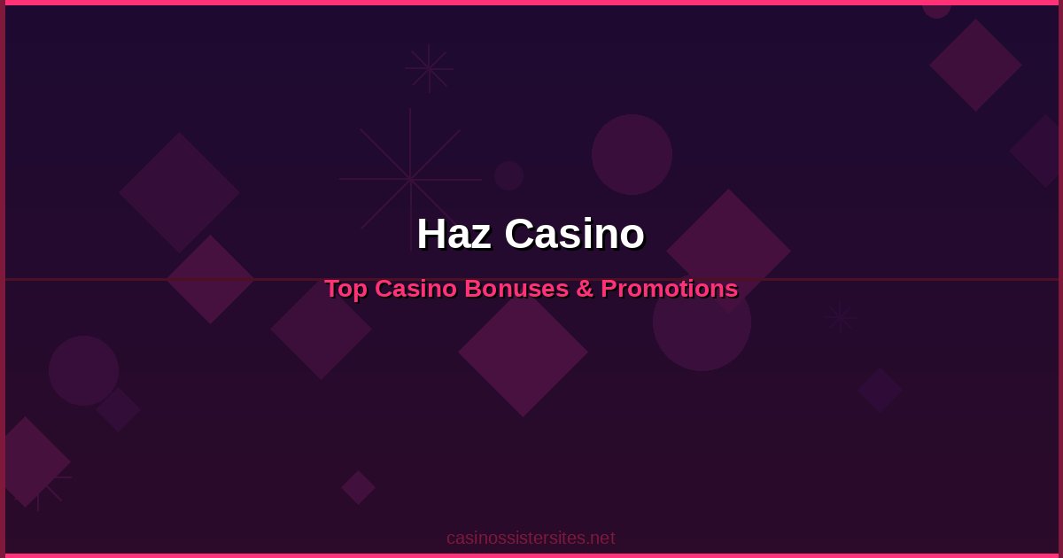 Haz Casino - online casino bonuses and promotions not on gamstop