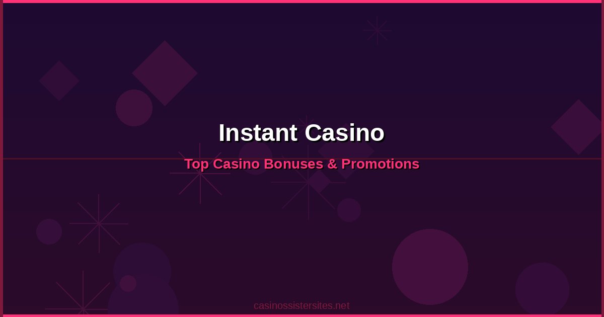 Instant Casino - online casino bonuses and promotions not on gamstop