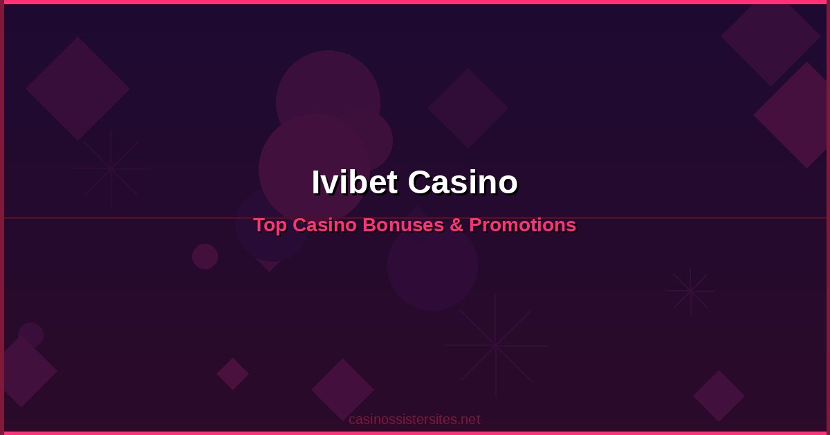 Ivibet Casino - online casino bonuses and promotions not on gamstop