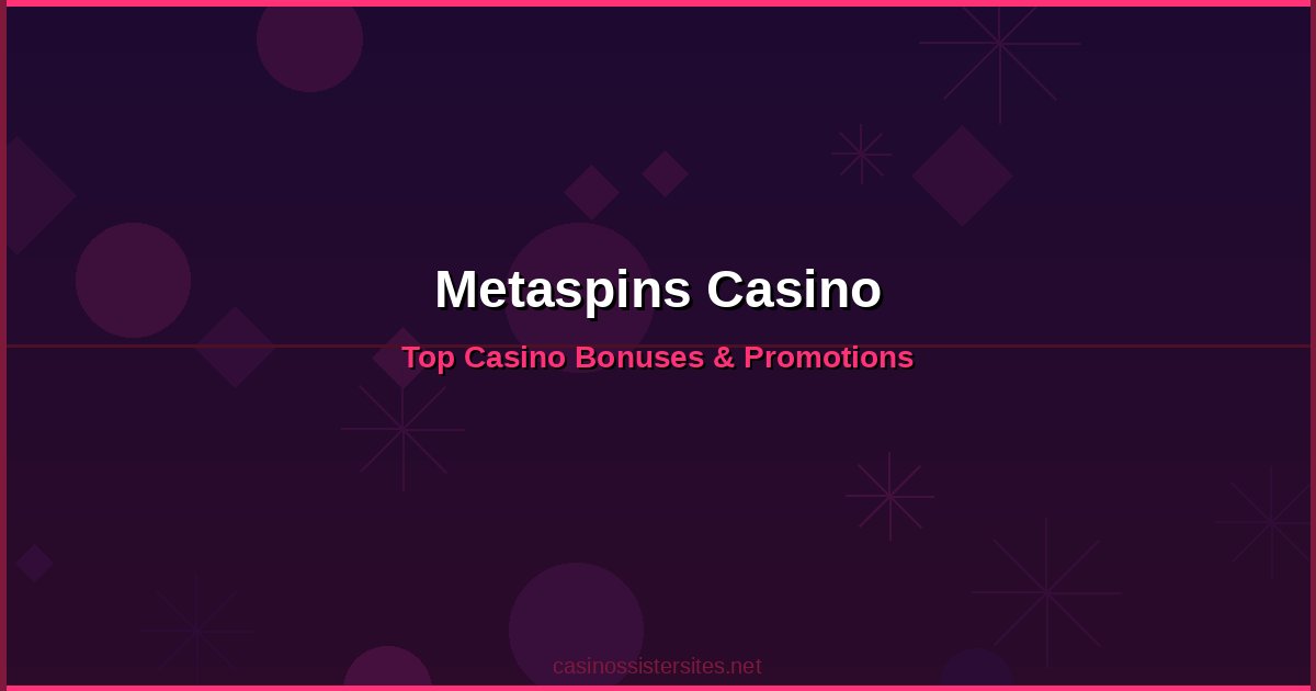 Metaspins Casino - online casino bonuses and promotions not on gamstop