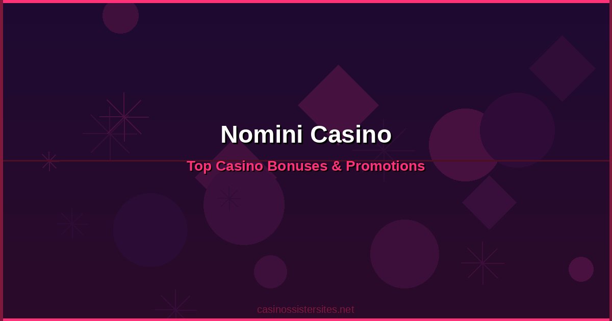 Nomini Casino - online casino bonuses and promotions not on gamstop