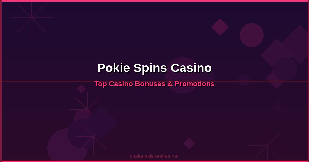 Pokie Spins Casino - online casino bonuses and promotions not on gamstop