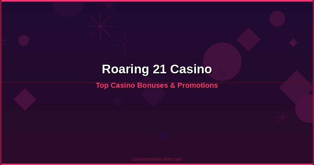 Roaring 21 Casino - online casino bonuses and promotions not on gamstop