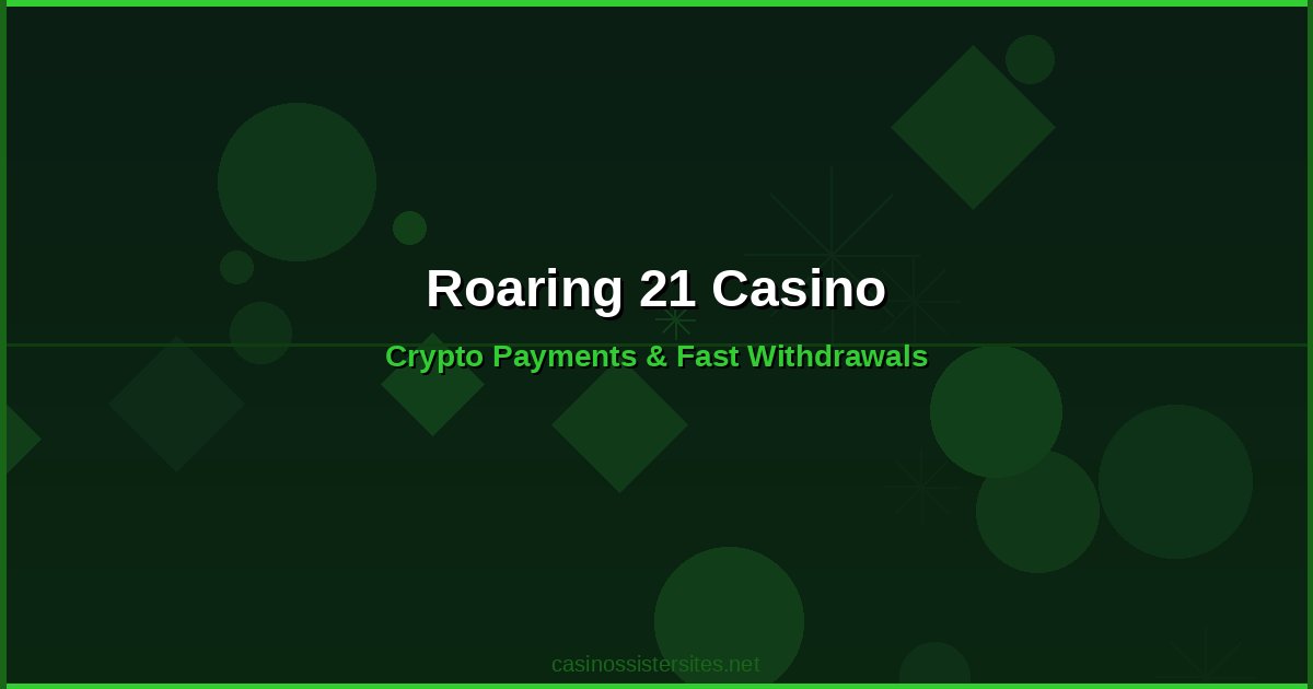 Roaring 21 Casino - casino payment methods and crypto not on gamstop