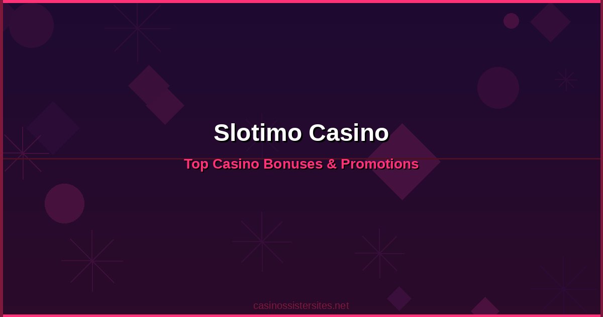 Slotimo Casino - online casino bonuses and promotions not on gamstop