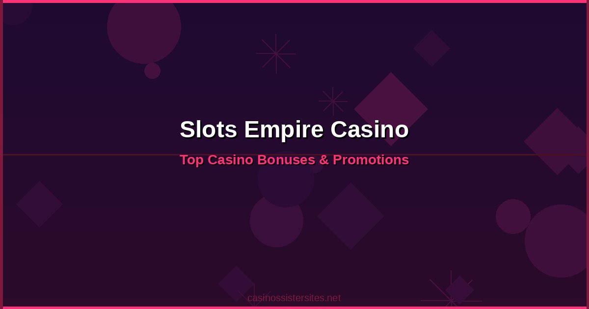 Slots Empire Casino - online casino bonuses and promotions not on gamstop