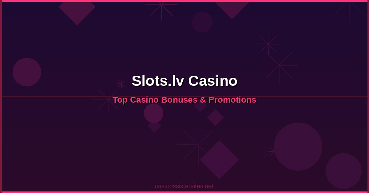Slots.lv Casino - online casino bonuses and promotions not on gamstop