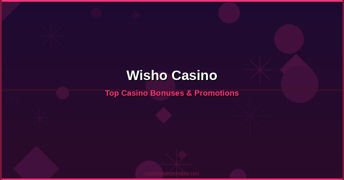 Wisho Casino - online casino bonuses and promotions not on gamstop