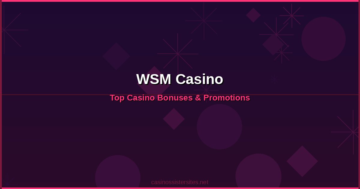 WSM Casino - online casino bonuses and promotions not on gamstop